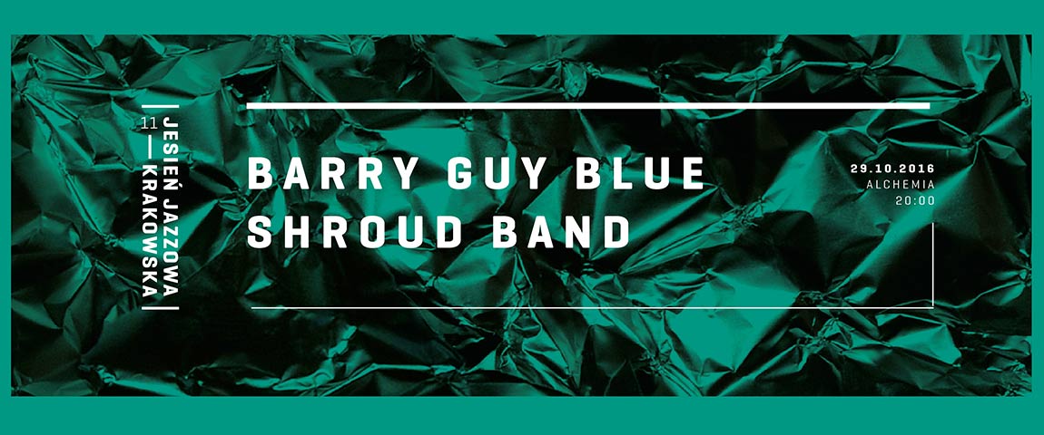 BARRY GUY BLUE SHROUD BAND / RESIDENCY/ (29-10-2016)